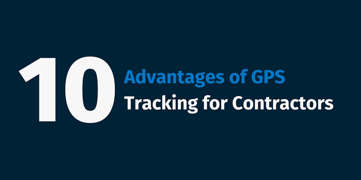 Advantages of GPS Tracking for Contractors