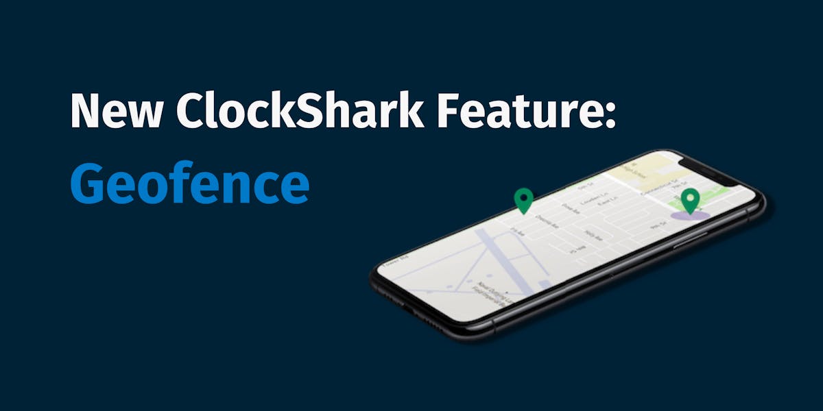 New ClockShark Feature: Geofence