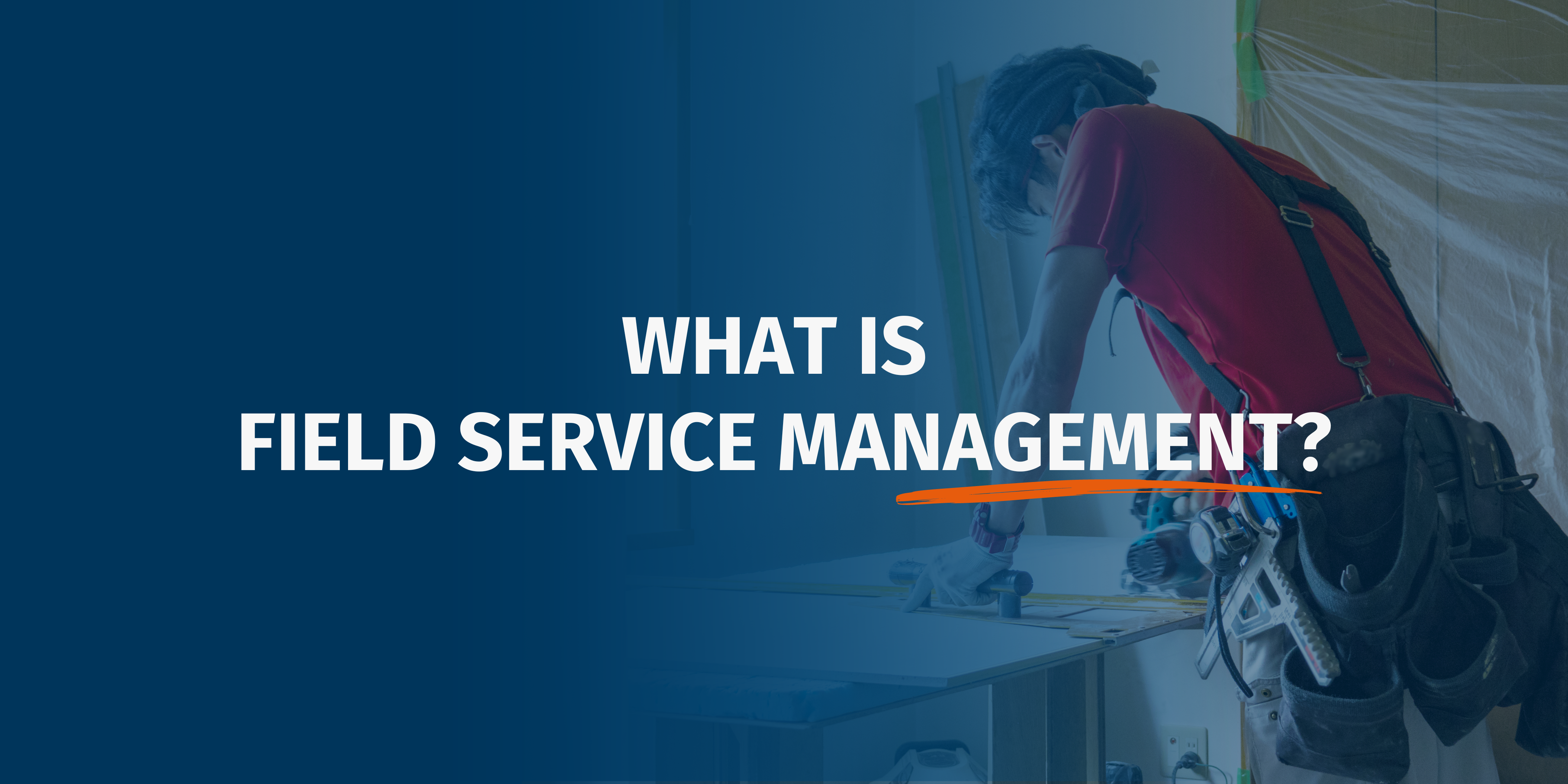 What is Field Service Management