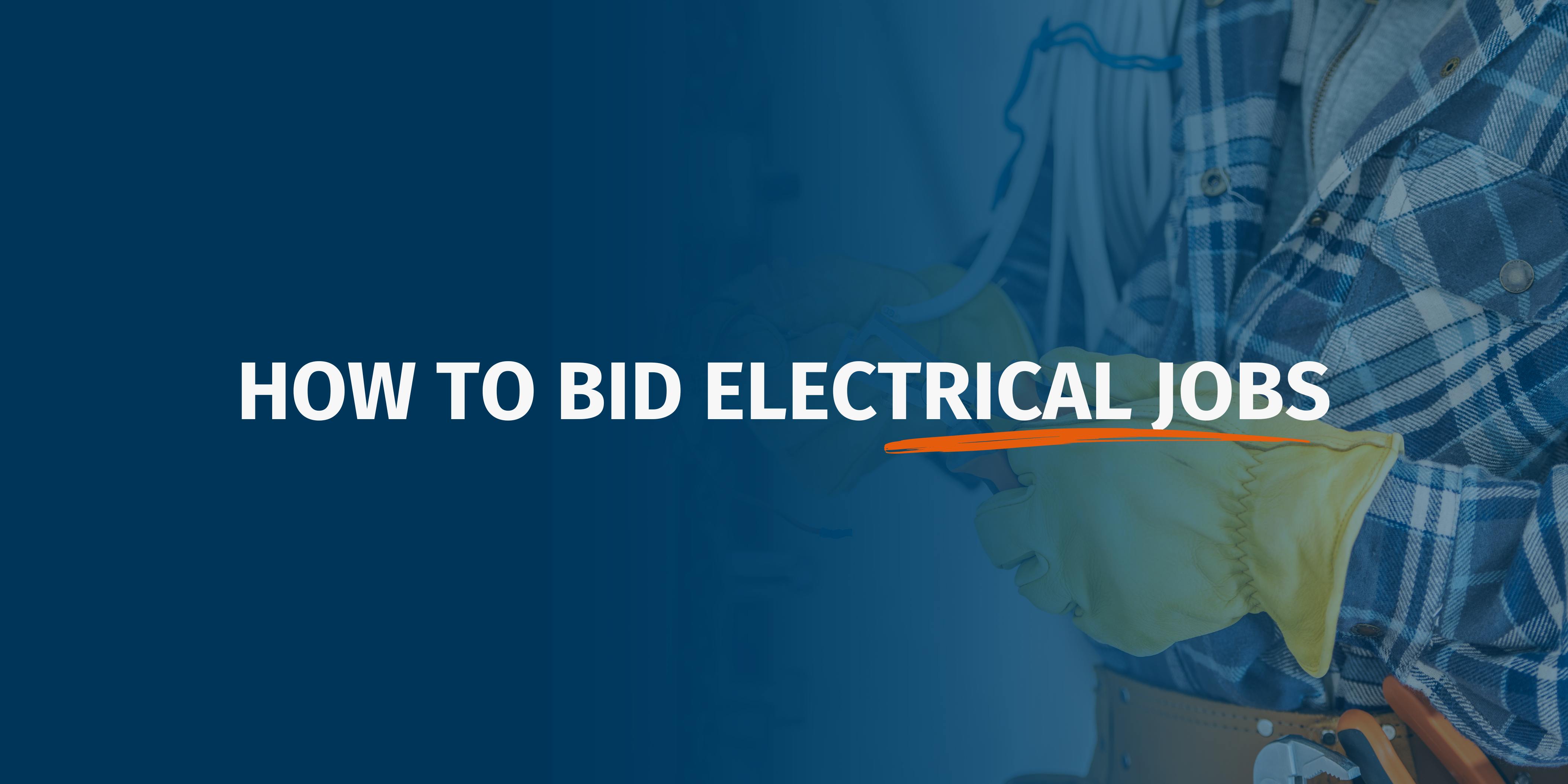 How to Bid Electrical Jobs