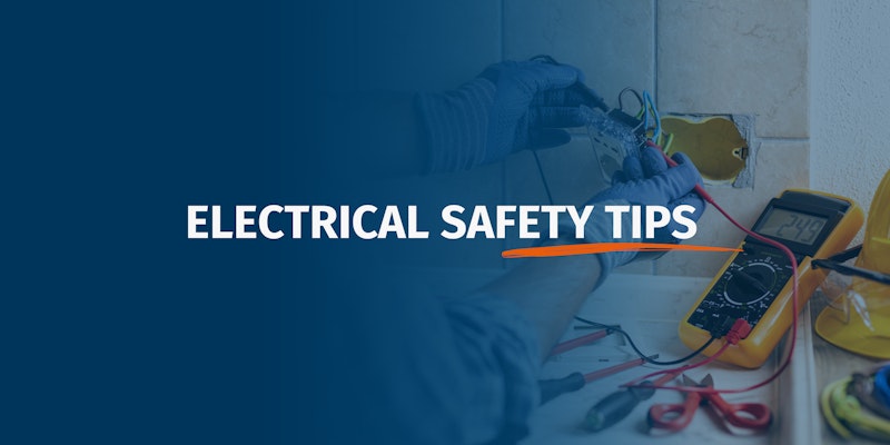 Electrical Safety Tips Electrical Safety Tips