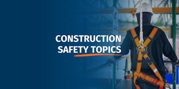 Construction Safety Topics
