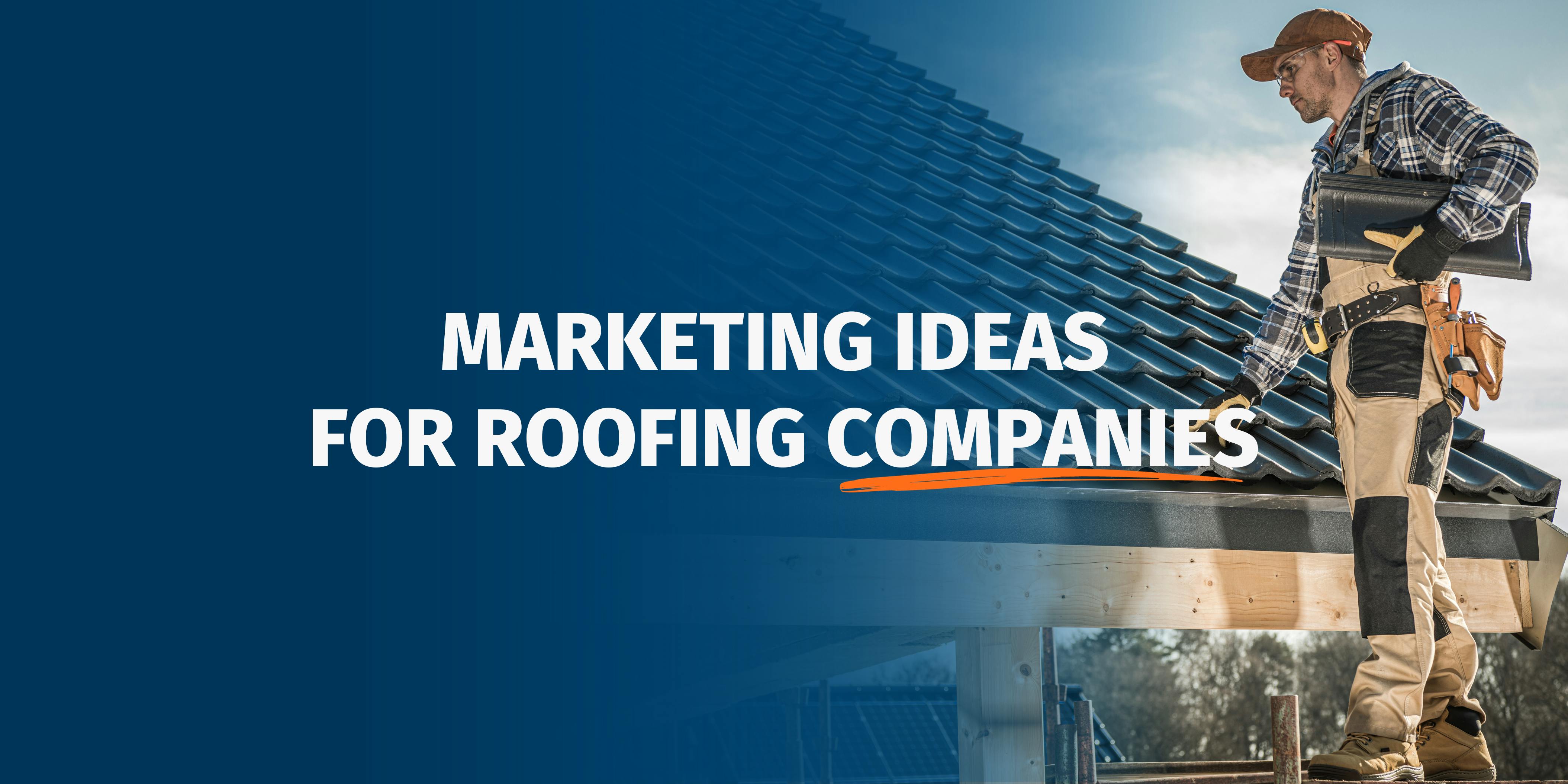 Marketing for Roofing Companies