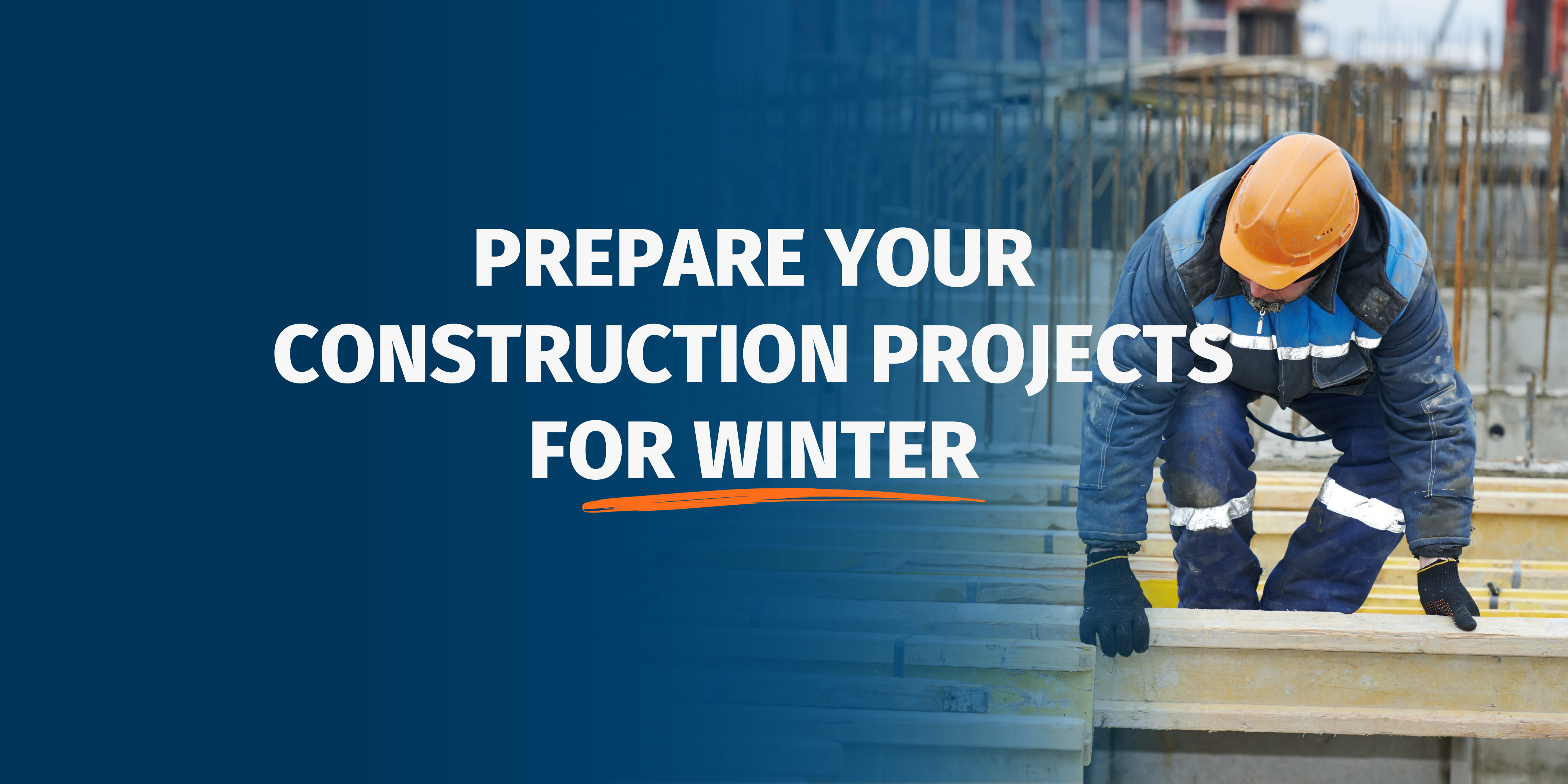Prepare Your Construction Projects for Winter