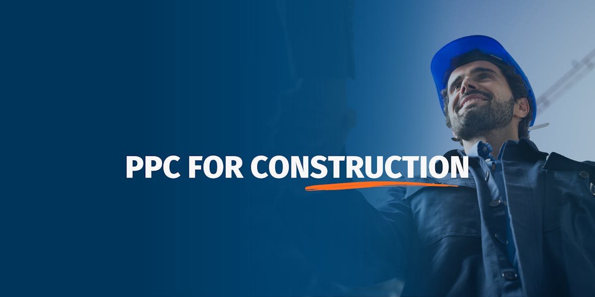Secret Weapon for Construction Leads: Unlocking the Power of PPC (Before Your Competitors Do)