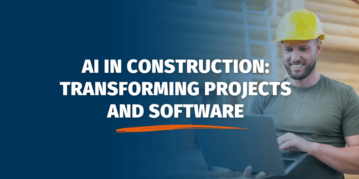 AI in Construction: Transforming Projects and Software