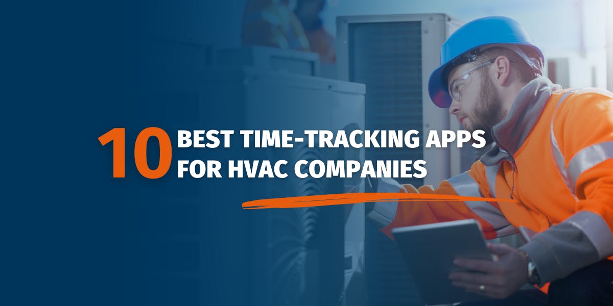 Best Time Tracking App for HVAC Efficiency and Field Challenges