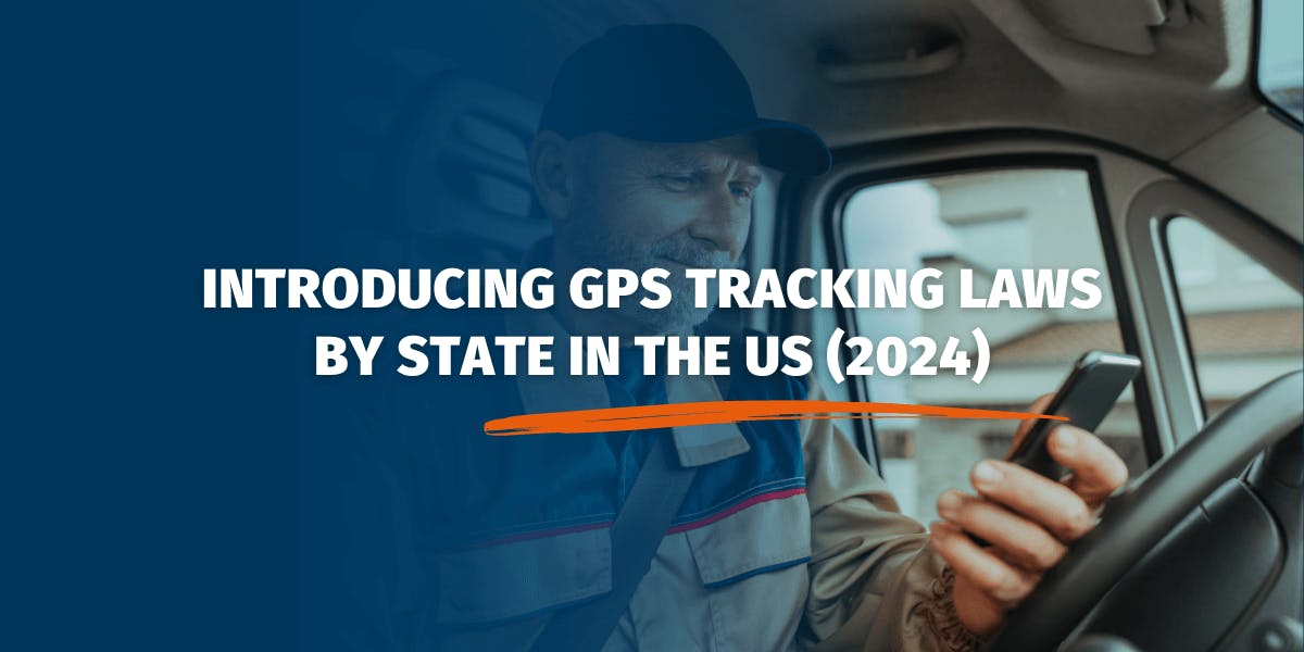 Introducing GPS Tracking Laws by State in the US (2024)