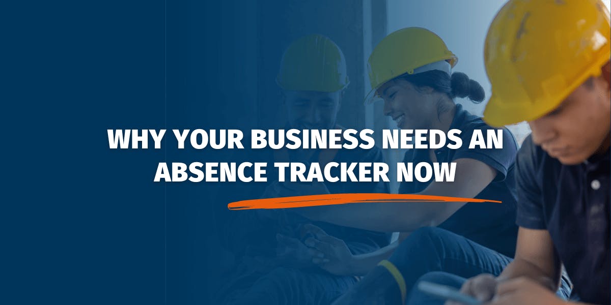 Why Your Business Needs an Absence Tracker Now