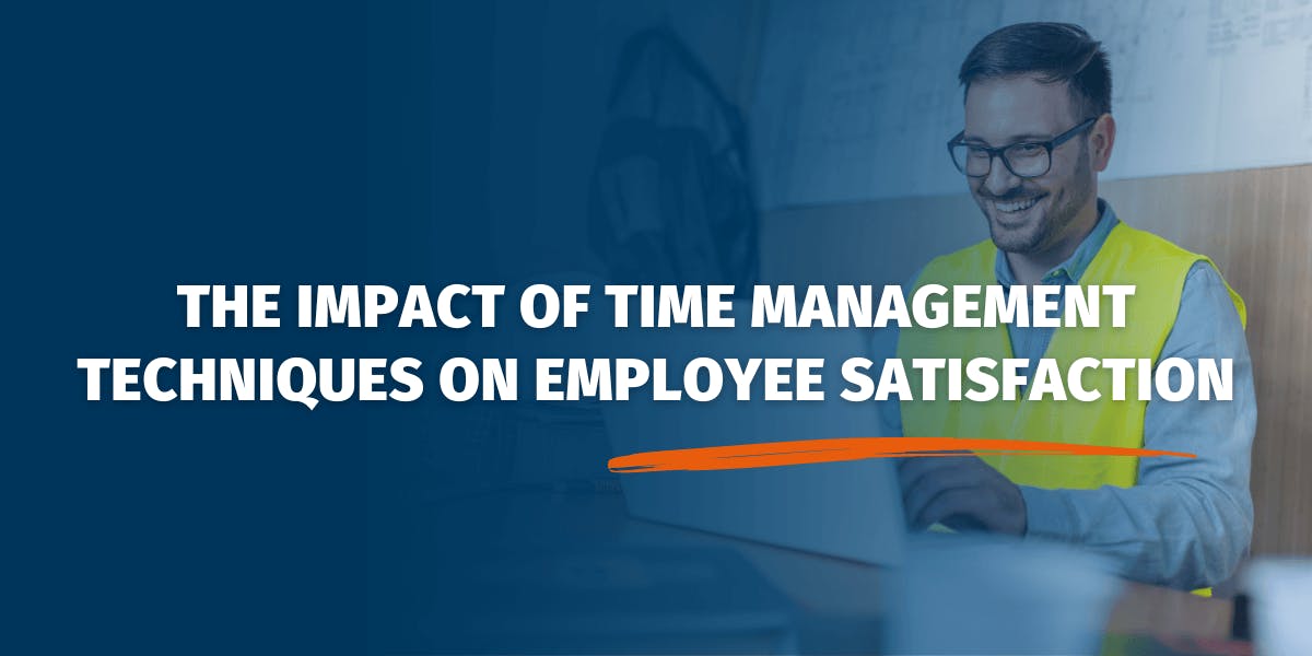 The Impact of Effective Time Management Techniques on Employee Satisfaction