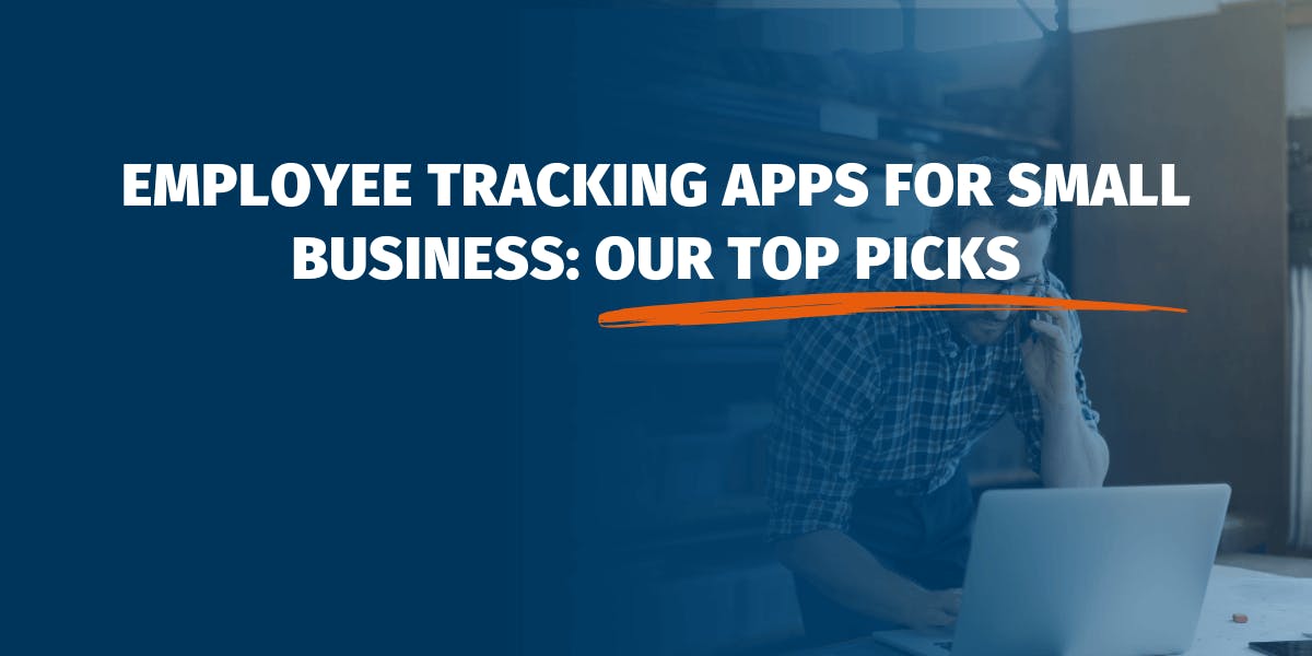 Best Employee Tracking Apps to Manage Your Field Workforce