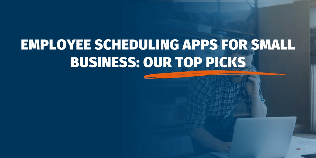 Employee Scheduling Apps For Small Business: Our Top Picks