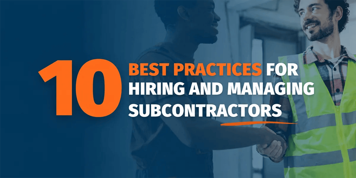 How to Hire Subcontractors for Construction: 10 Best Practices for Finding and Managing Trades