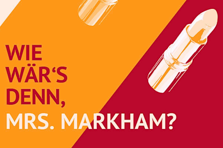 Wie wär’s denn, Mrs. Markham?