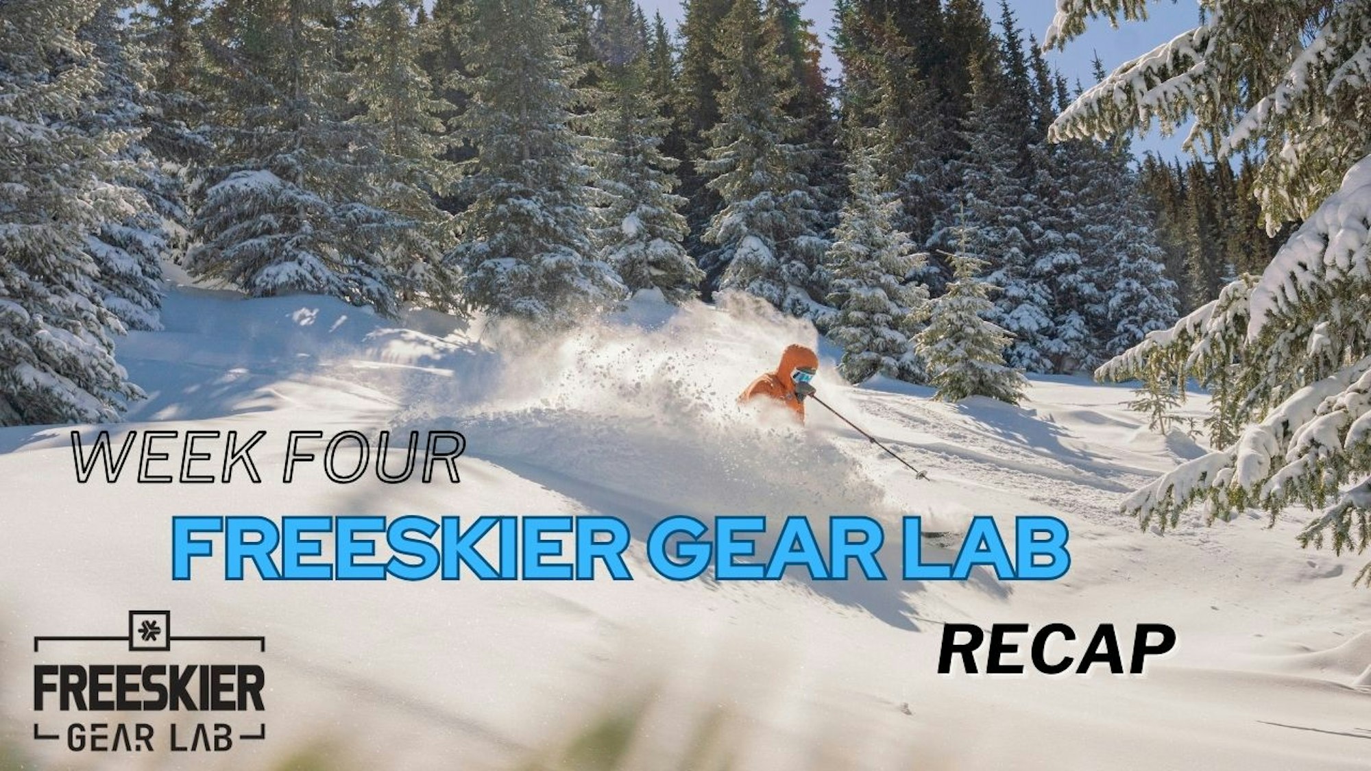 2024 FREESKIER Gear Lab Weekly Recap Videos
