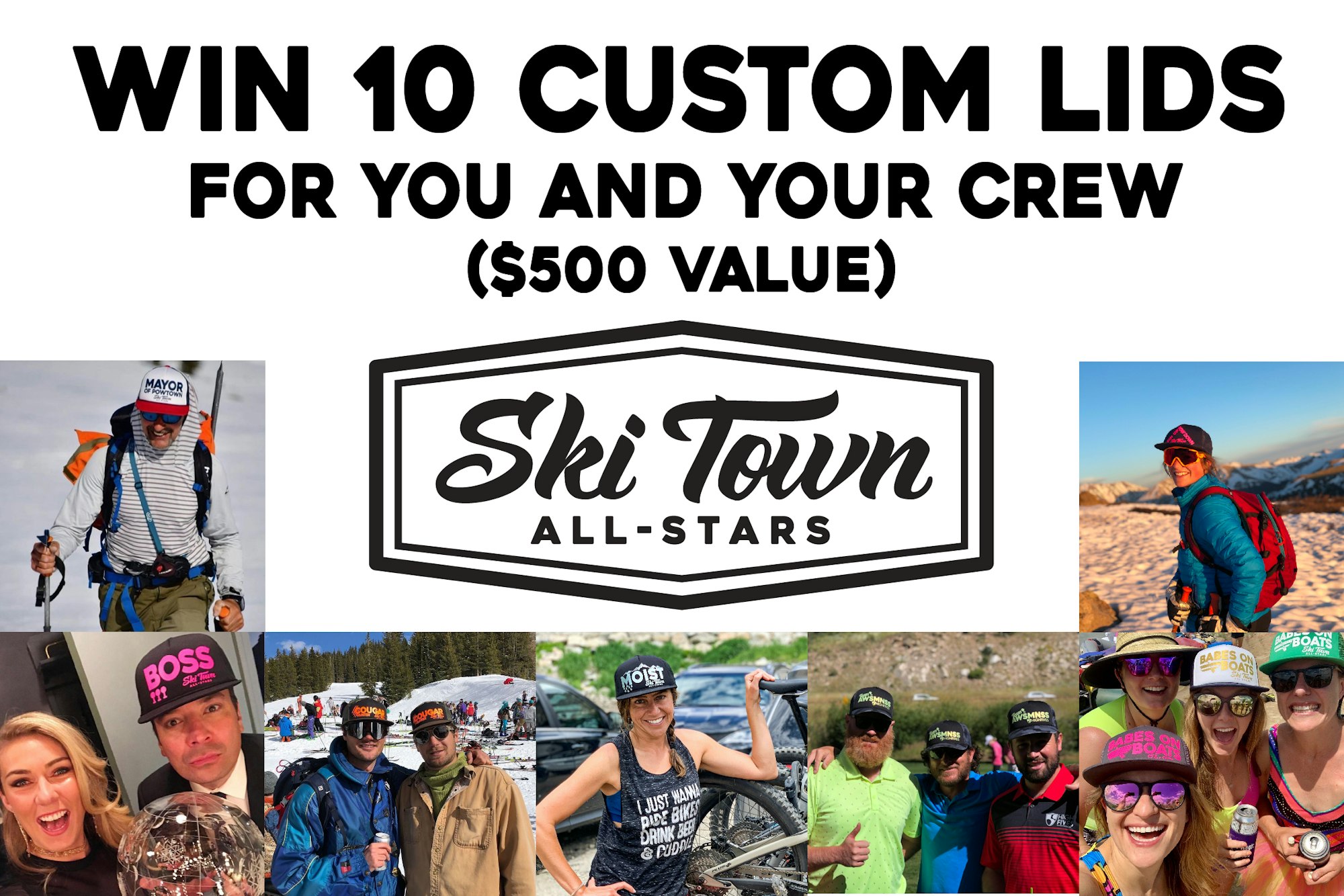 Win custom lids from Ski Town All-Stars for you and your ski crew!
