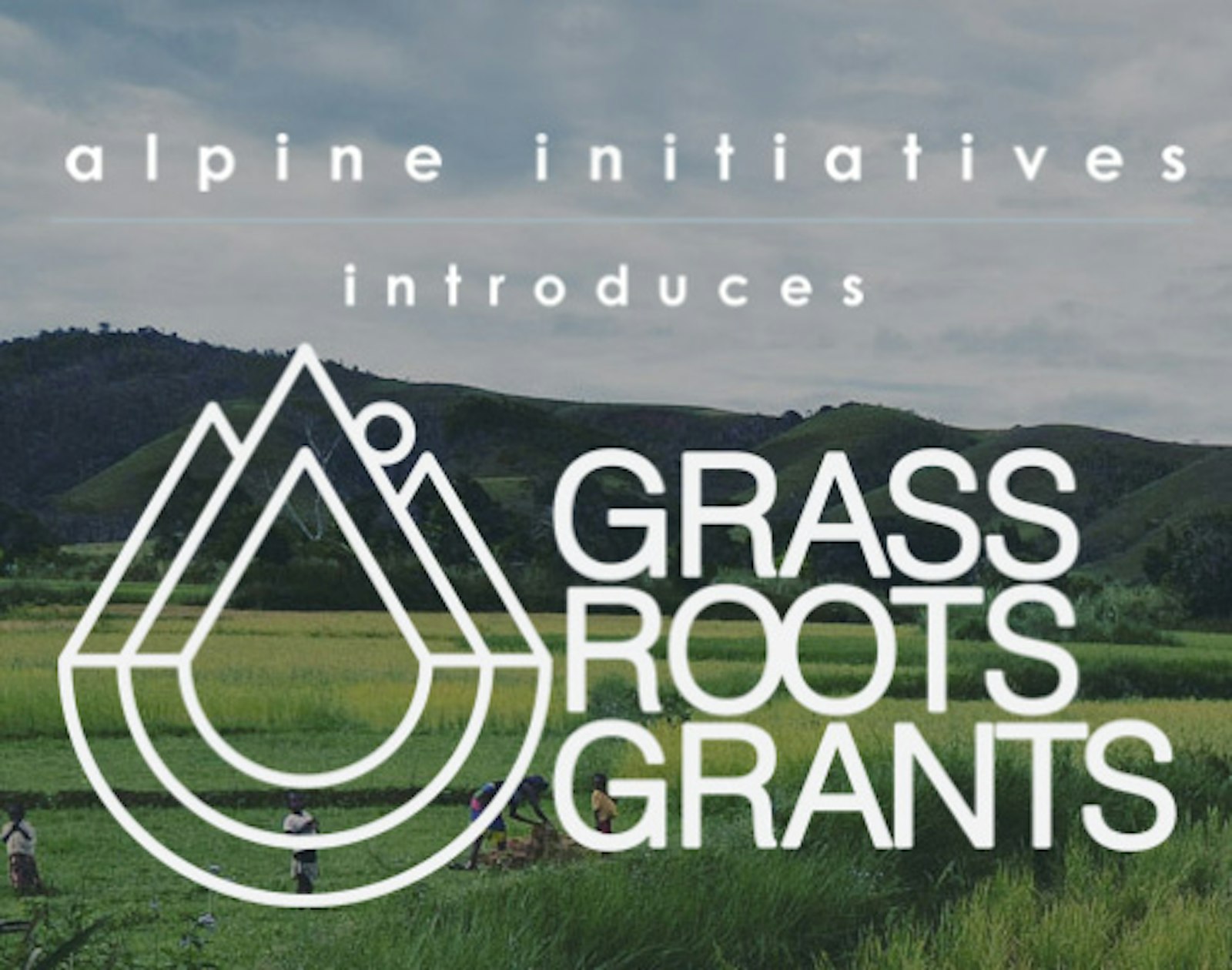 Grass Root Project Alpine Initiatives' Grass Roots Grants fund North American ...