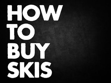 Buy Skis | Here's what you need to know before buying a new pair of skis