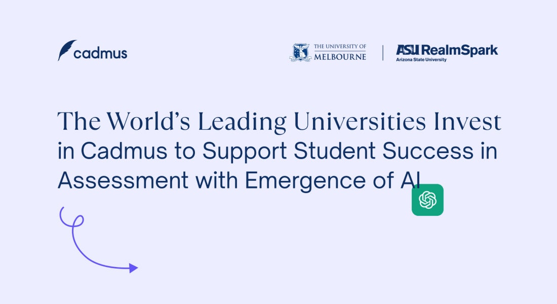 The world’s leading universities invest in Cadmus to support student success in assessment with emergence of AI