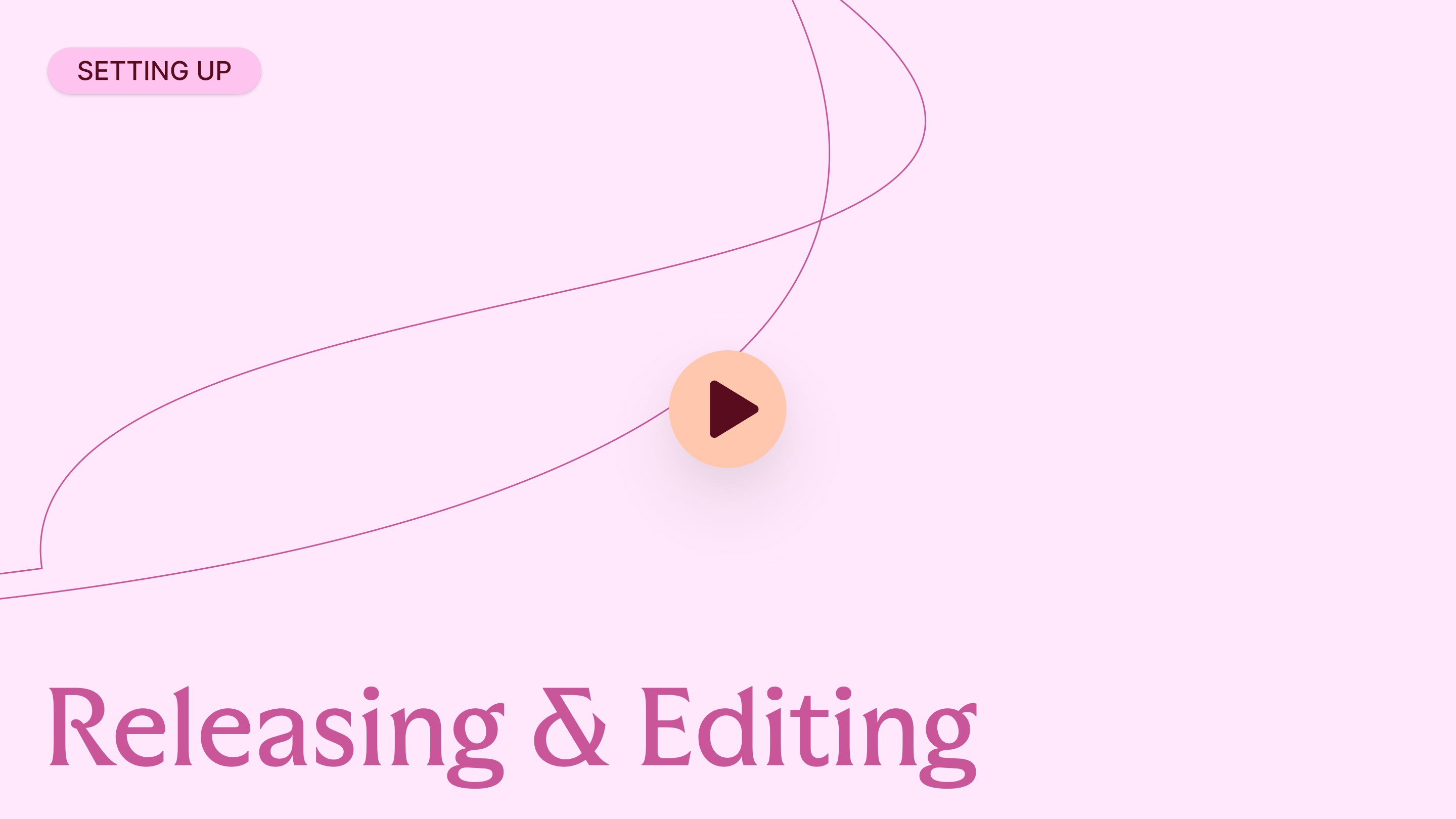 Releasing and Editing