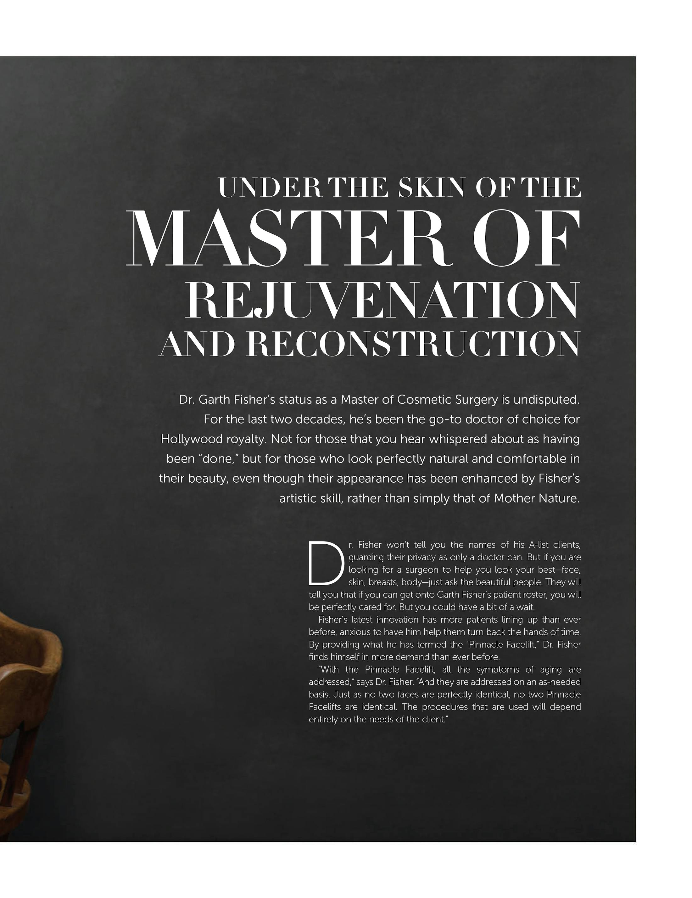 Under the Skin of the Master of Rejuvination and Reconstruction