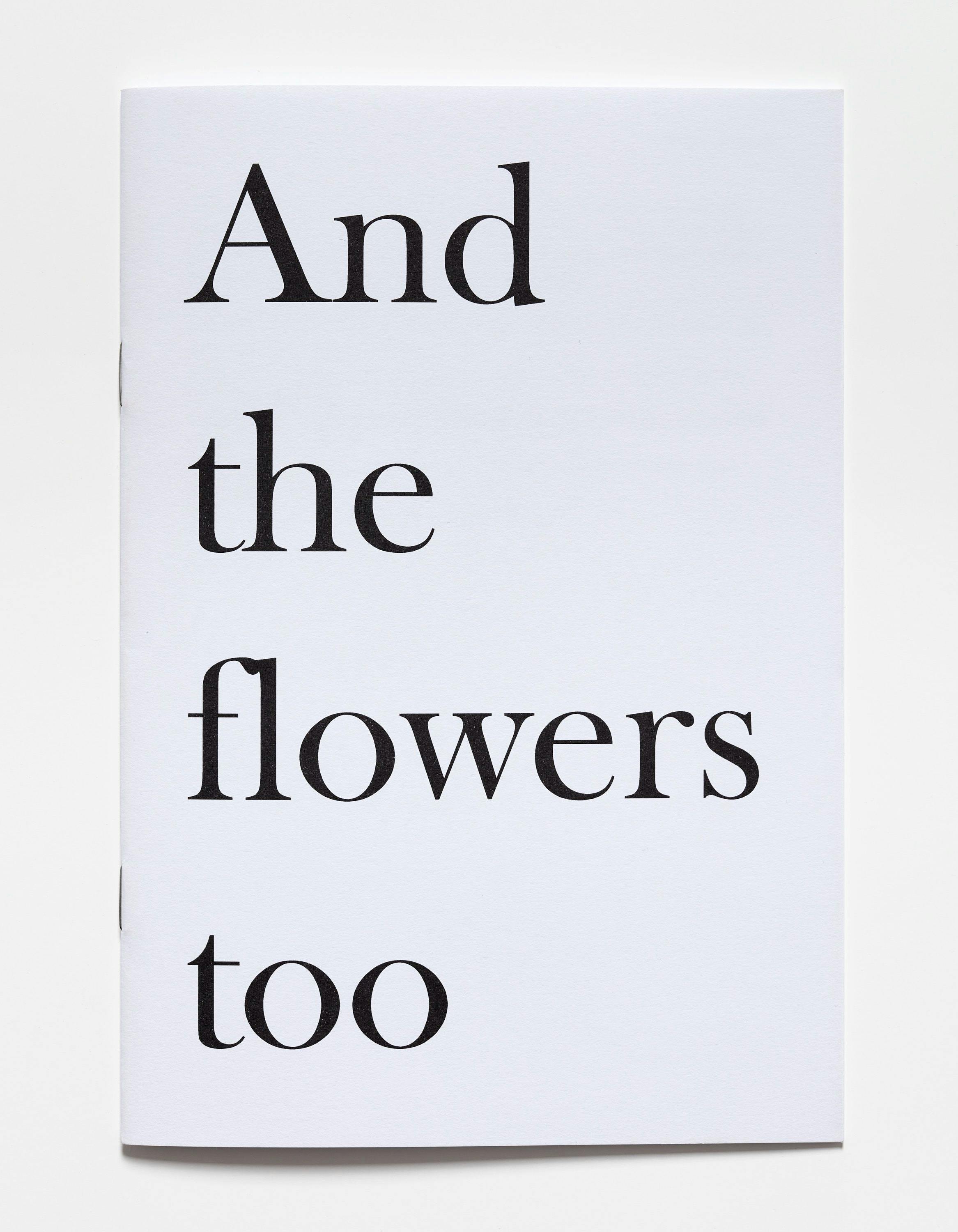 And the flowers too And the flowers too