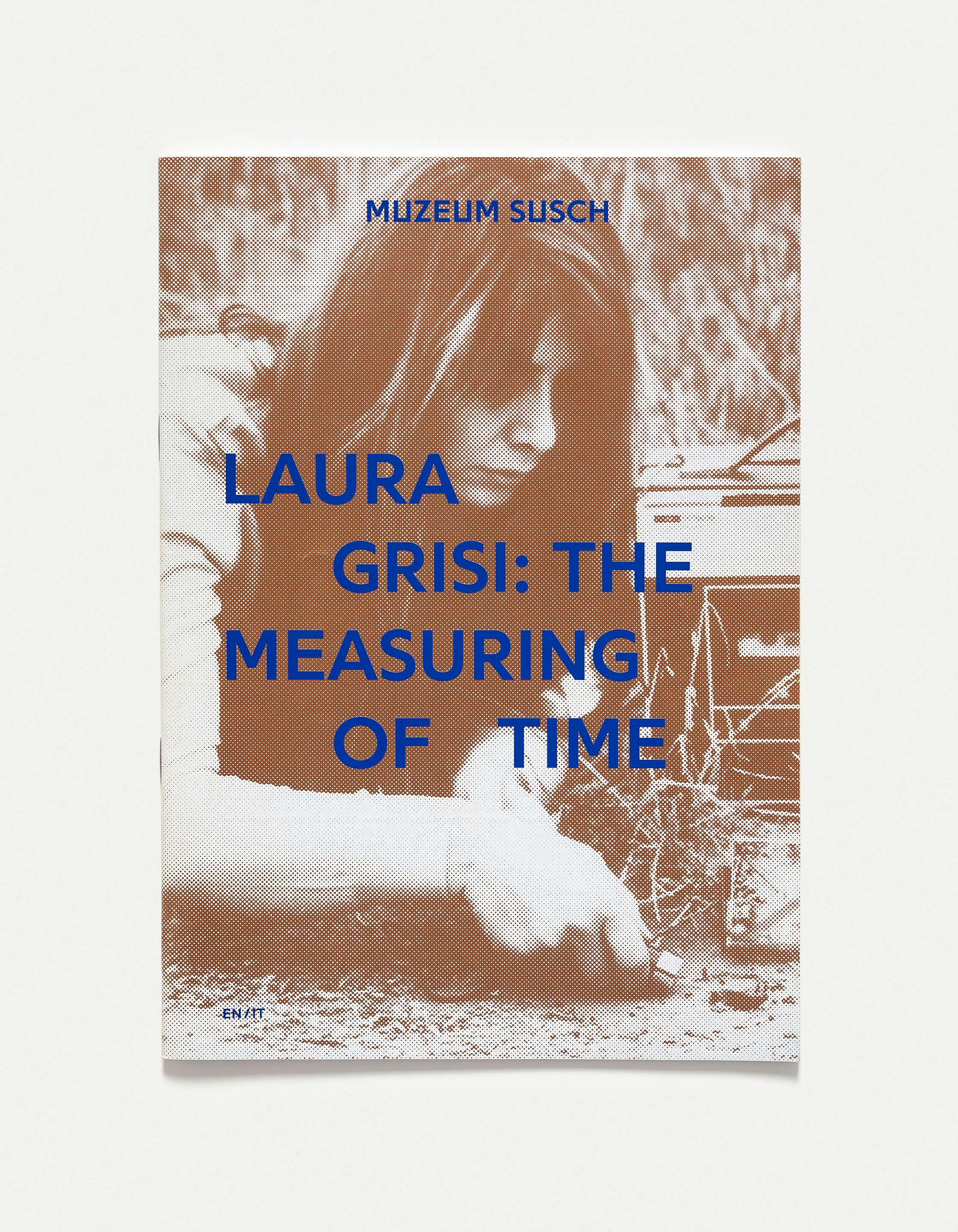 Laura Grisi: The Measuring of Time Laura Grisi: The Measuring of Time