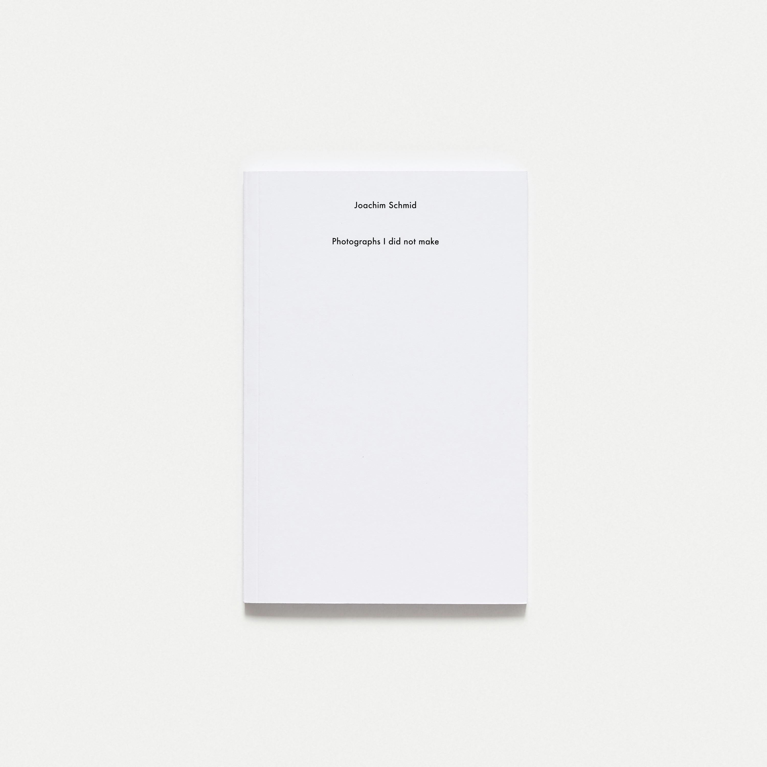 Joachim Schmid - Photographs I did not make