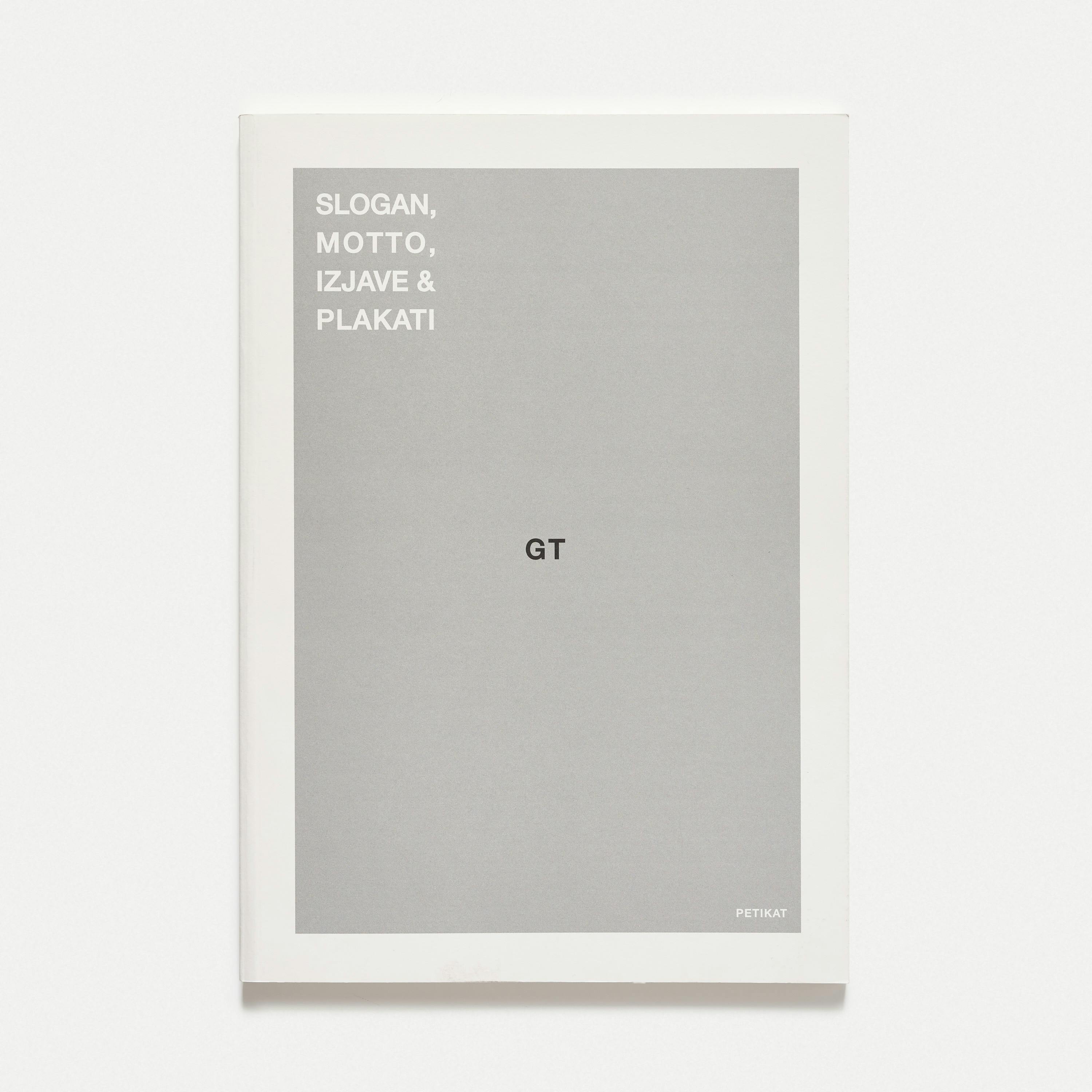 Goran Trbuljak - Slogan, motto, izjave & plakati Goran Trbuljak - Slogan, motto, izjave & plakati