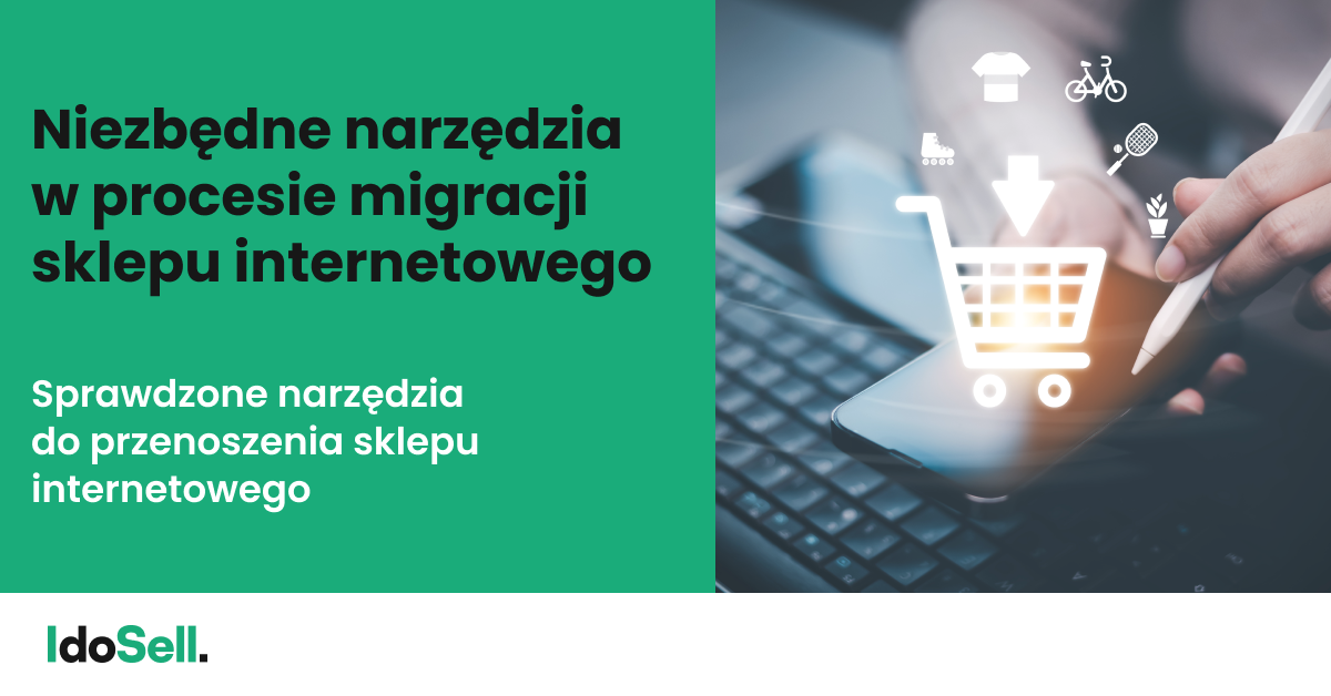 Niezbędne narzędzia w migracji sklepu internetowego