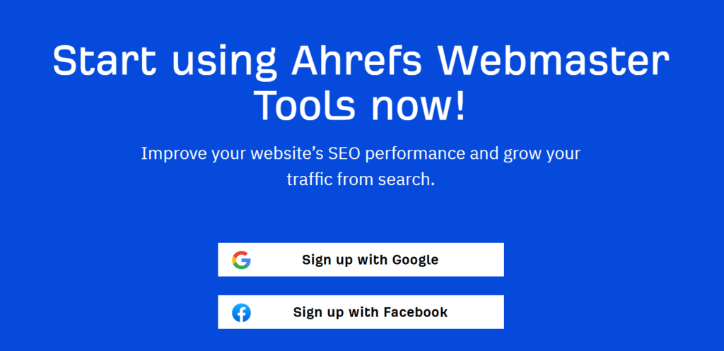 [Screenshot: Ahrefs Webmaster Tools signup page]