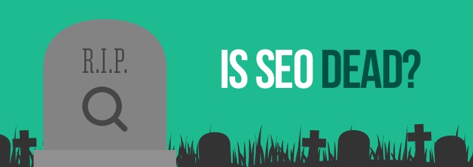 Is SEO really dead?