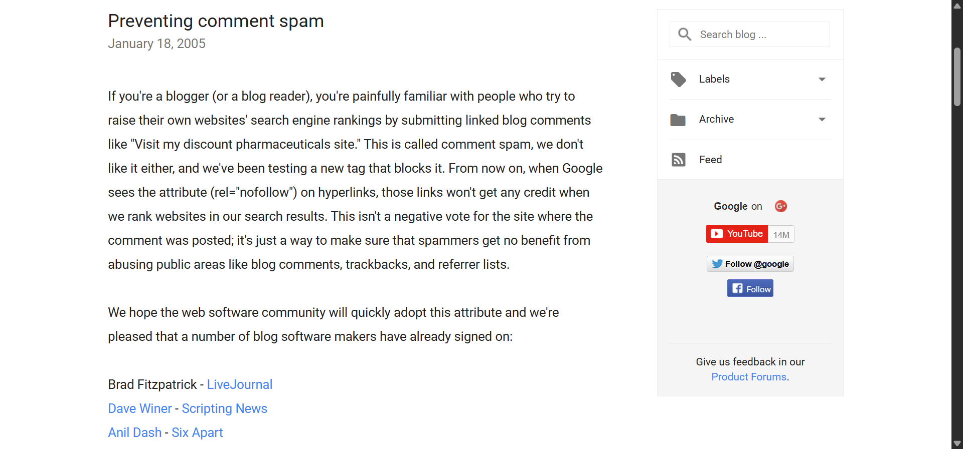 Spammers were dropping links in WordPress comments to manipulate rankings, and rel="nofollow" gave site owners a way to neutralize them without deleting them.