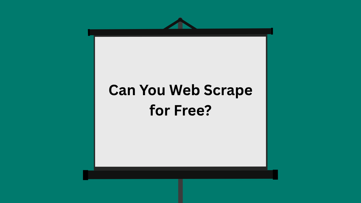 Can You Web Scrape for Free?