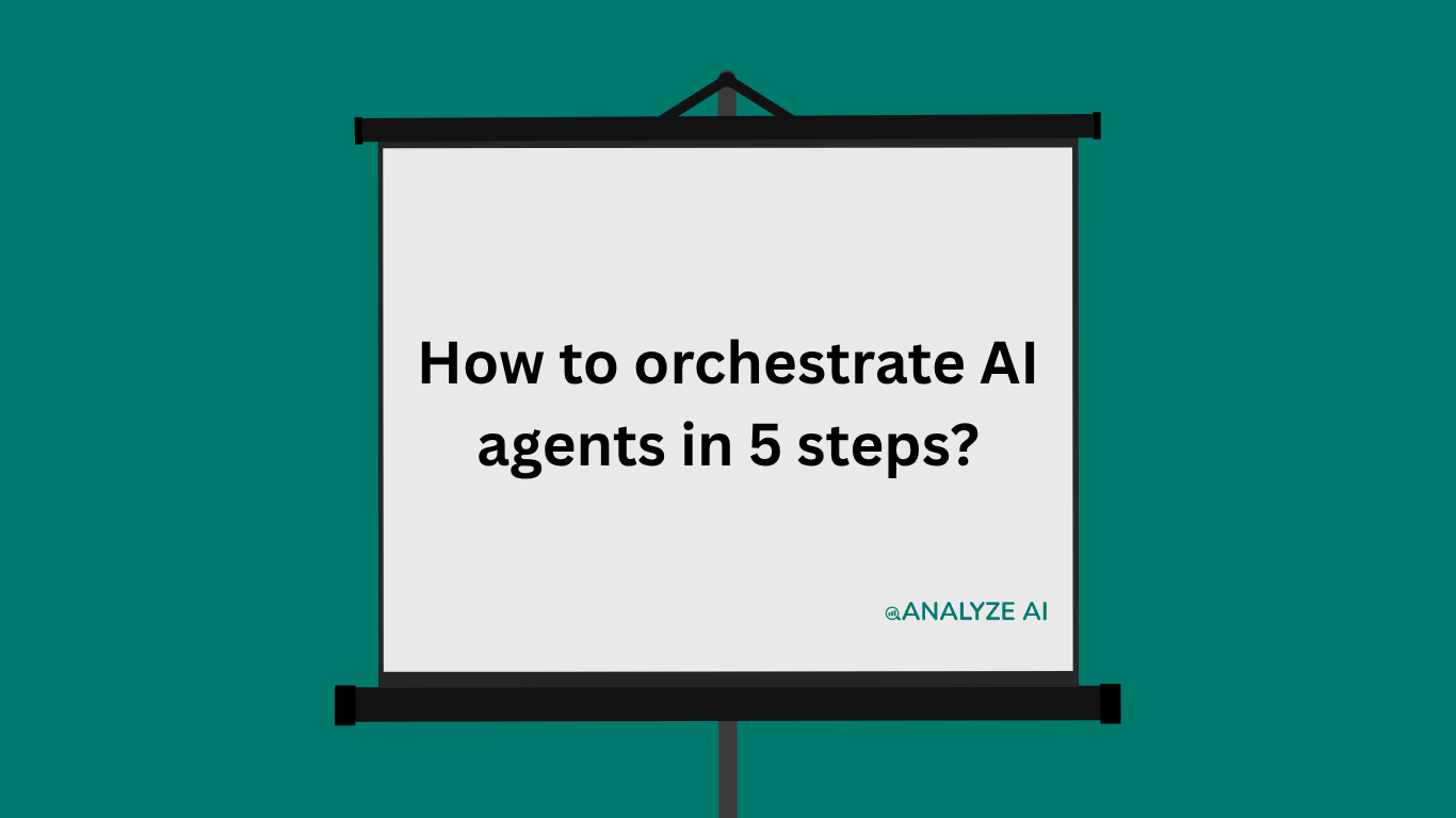 How to orchestrate AI agents in 5 steps