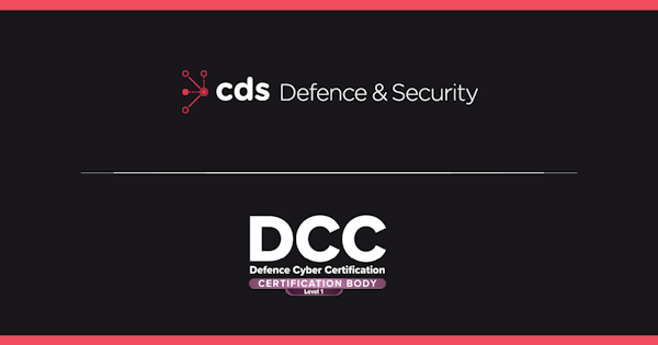 white CDS defence and Security logo on top with white Defence Cyber Certification (DCC) Body Level 1 logo underneath on a dark grey background with two pink borders