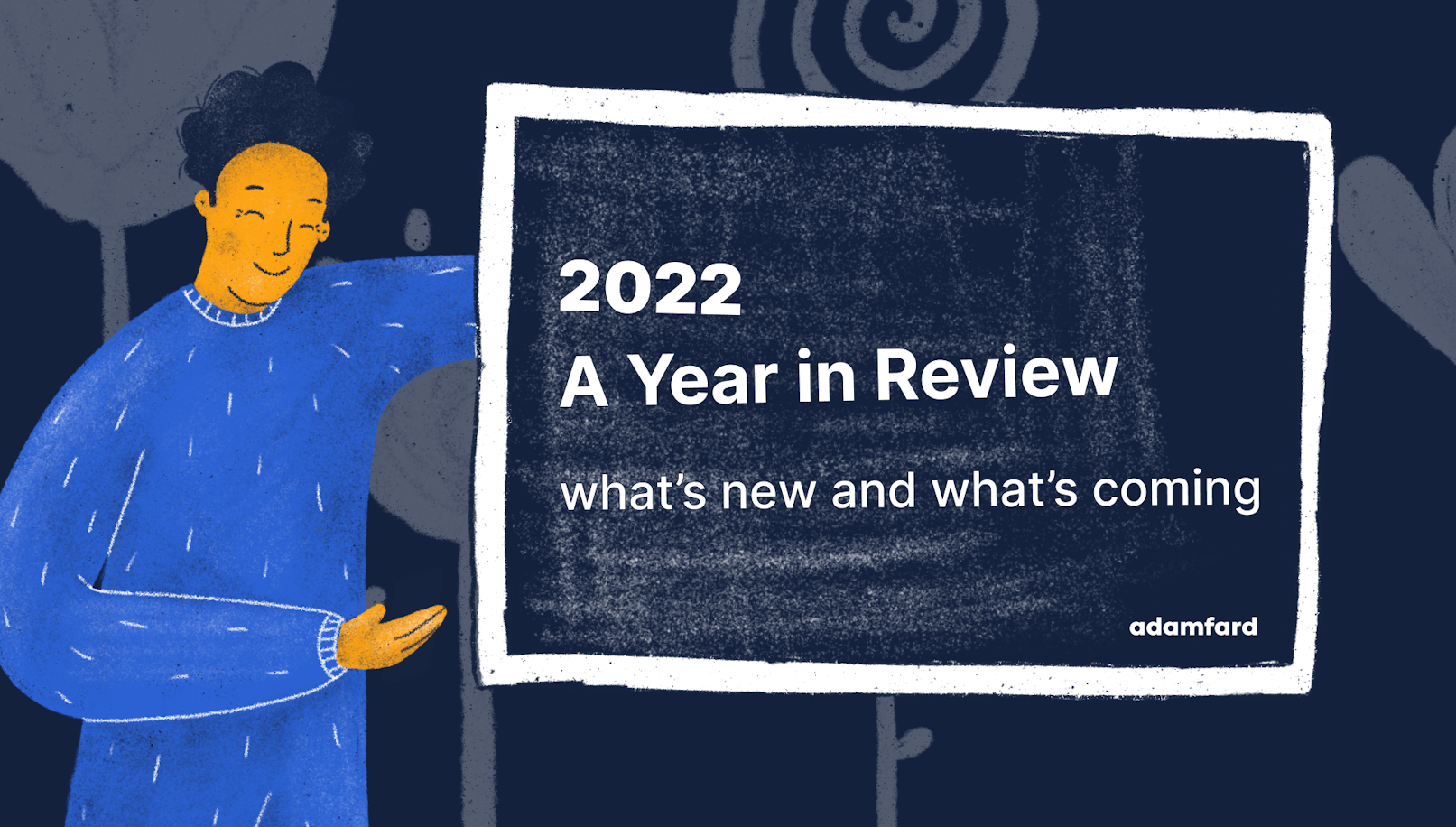 2022 In Review: What's New and What's Coming