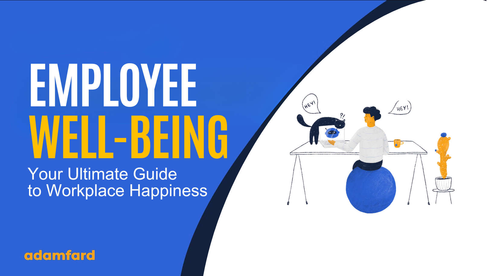 Employee Well-Being: Your Ultimate Guide to Workplace Happiness