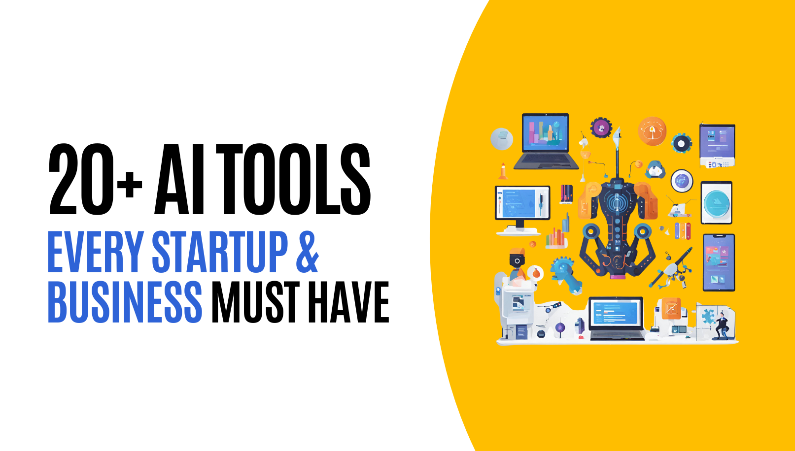 Top 20+ AI Tools Every Startup Business Must Have