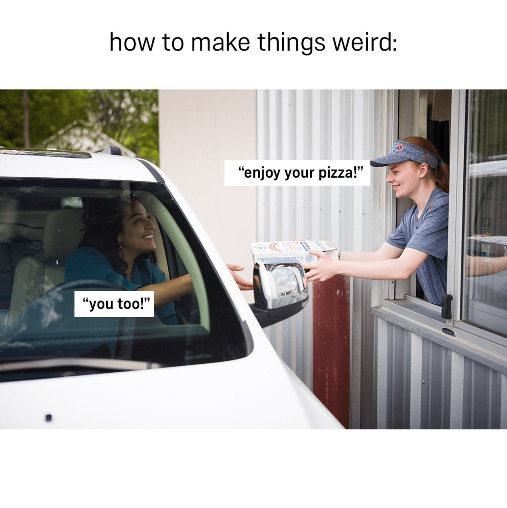 Domino's employee handing pizza to customer through a drive through with meme text