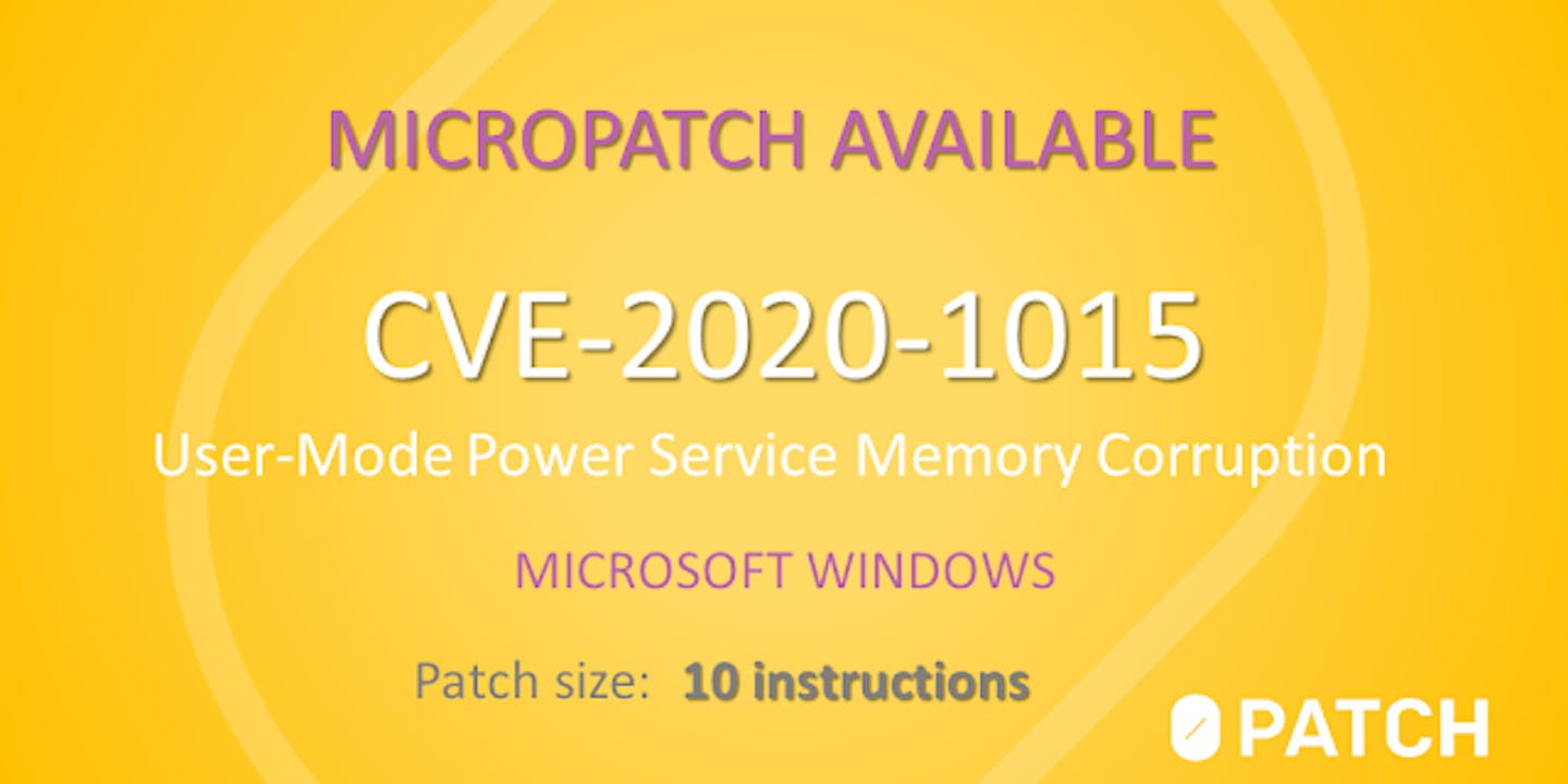 Micropatch Available for User-Mode Power Service Memory Corruption (CVE-2020-1015)
