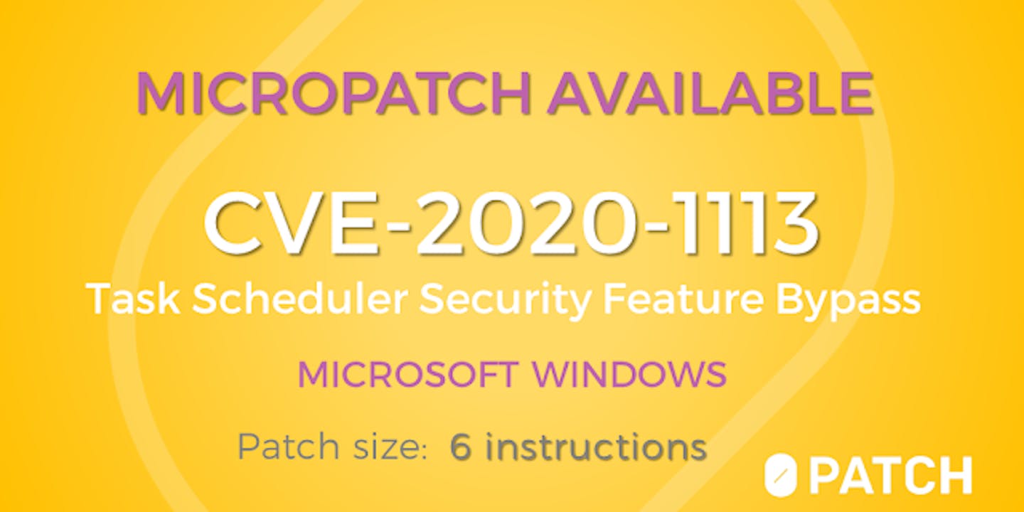 Micropatch is Available for Windows Task Scheduler Security Feature Bypass (CVE-2020-1113)