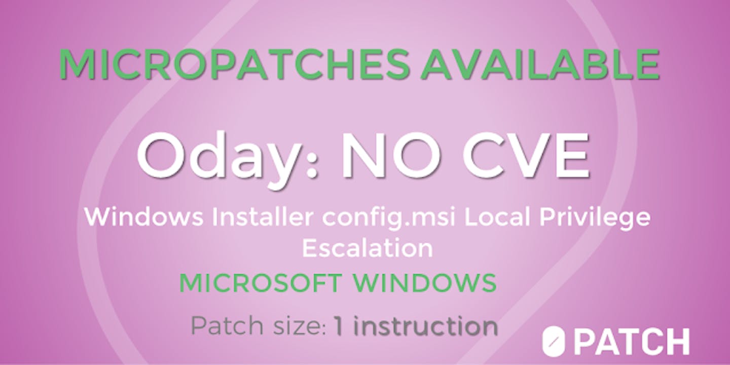 Windows Installer Local Privilege Escalation 0day Gets a Micropatch