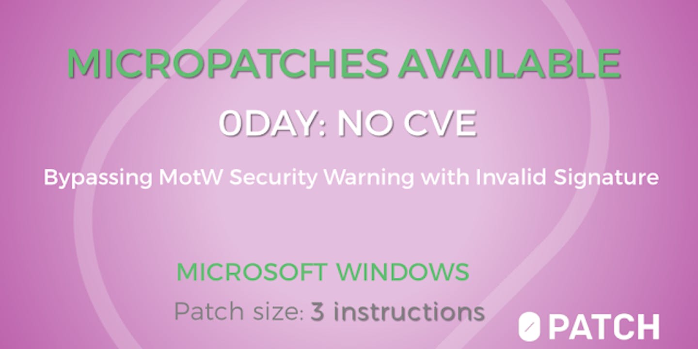 Free Micropatches For Bypassing MotW Security Warning with Invalid Signature (0day, now CVE-2022-44698 and CVE-2023-24880)