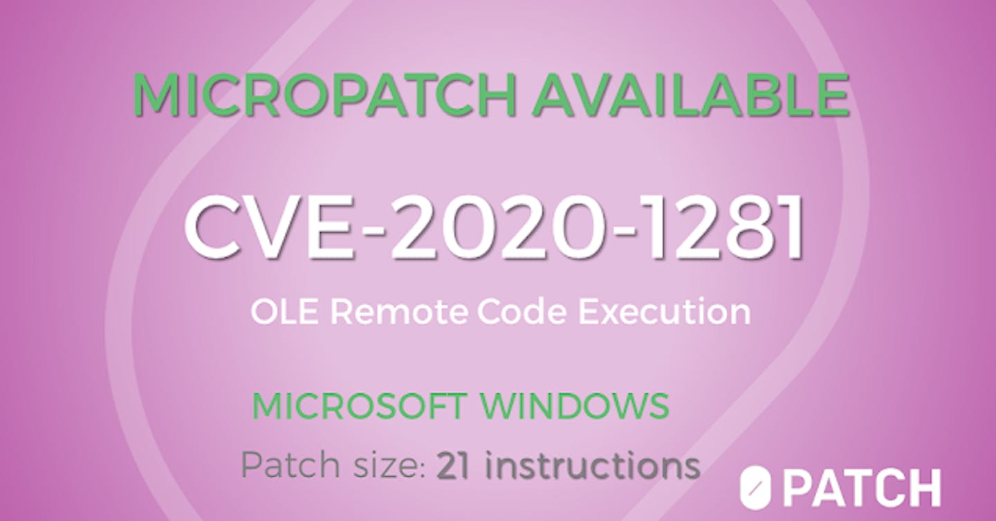 Micropatch is Available for MS Windows OLE Remote Code Execution Vulnerability (CVE-2020-1281)