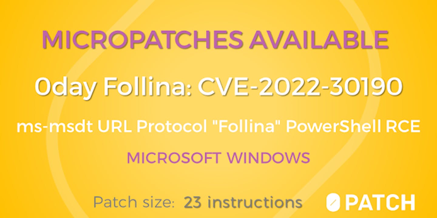 Free Micropatches For "Follina" Microsoft Diagnostic Tool Remote Code Execution 0day (CVE-2022-30190)