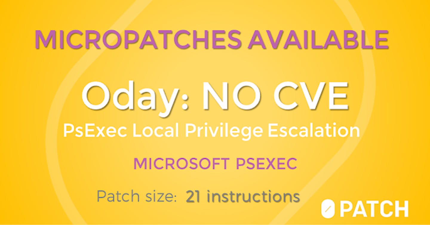 Local Privilege Escalation 0day in PsExec Gets a Micropatch