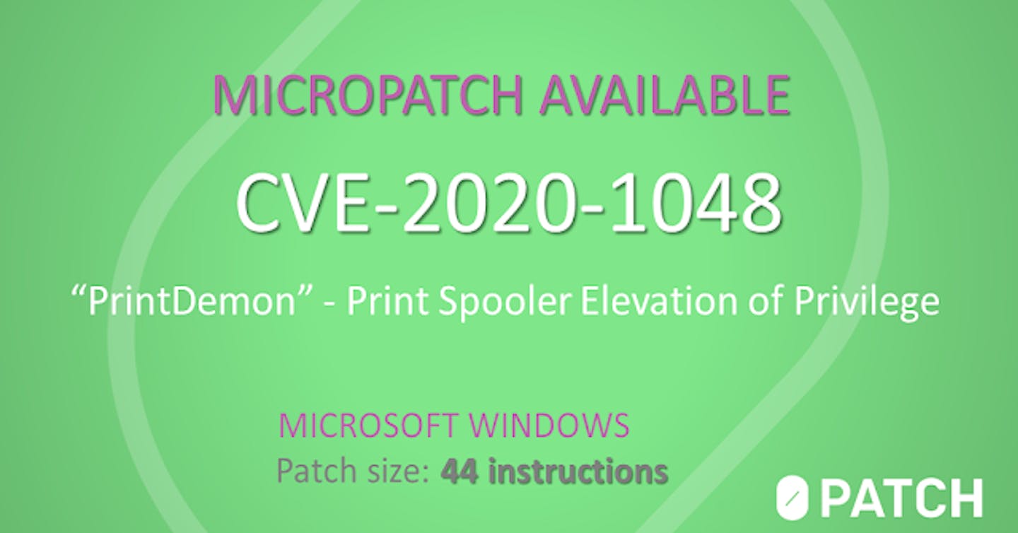 Micropatching PrintDemon Vulnerability (CVE-2020-1048)