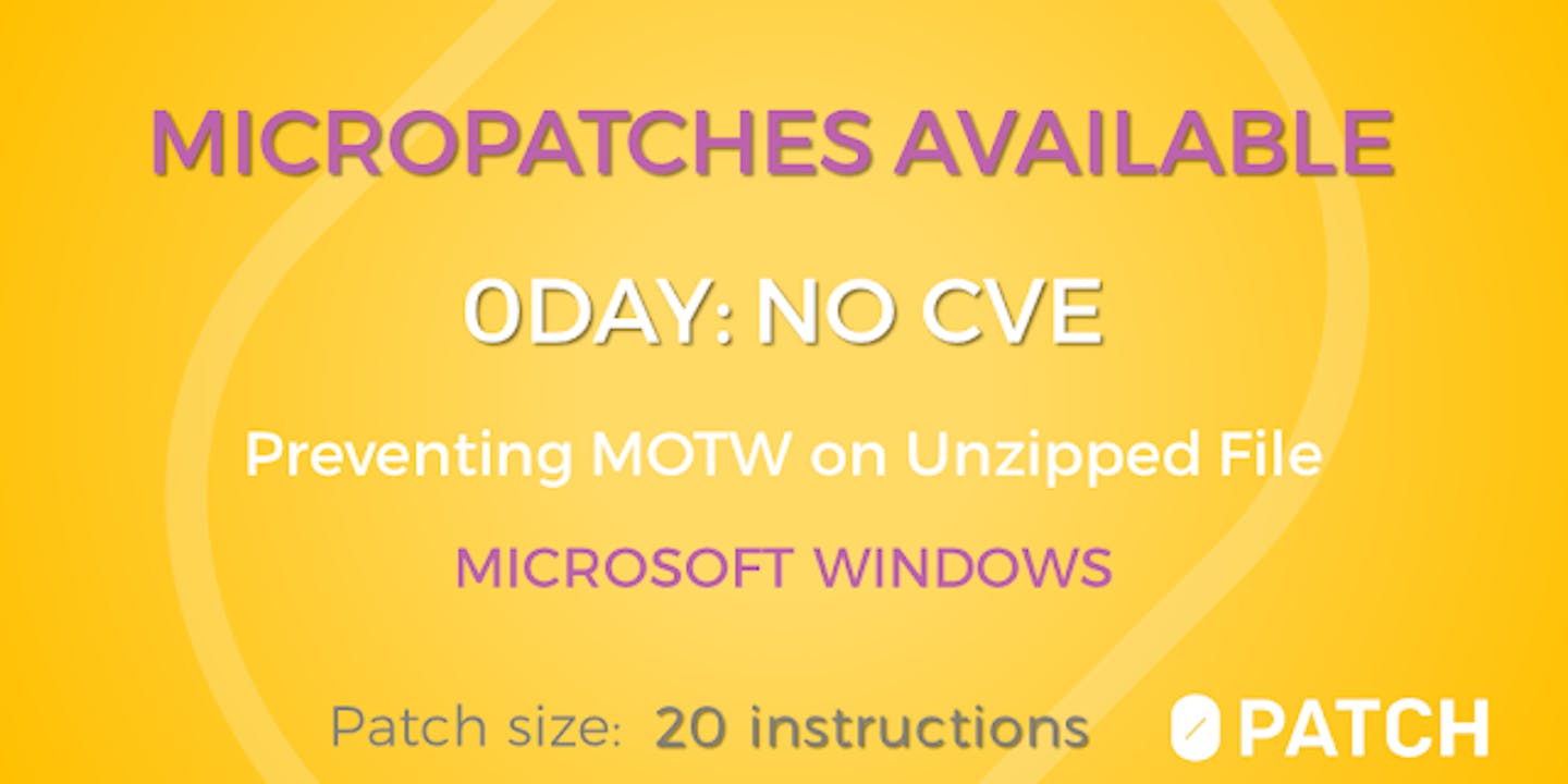 Free Micropatches For Bypassing "Mark of the Web" on Unzipped Files ("ZippyReads" / CVE-2022-41049)
