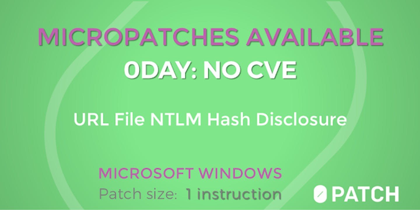 URL File NTLM Hash Disclosure Vulnerability (initially 0day, now CVE-2025-21377) - and Free Micropatches for it